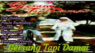 GERSANG Tapi DAMAI (1977) || Cok Simbara, Paula Rumokoy & Maruli Sitompul