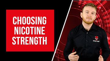 How to choose nicotine strength