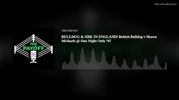 BULLDOG & HBK IN ENGLAND! British Bulldog v Shawn Michaels @ One Night Only ’97