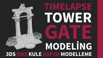 Autodesk 3Ds Max 2018 | Tower Gate Timelapse Modeling