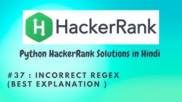 #37 Hackerrank :  Incorrect Regex | Python HackerRank Solutions in Hindi | #hackerrank