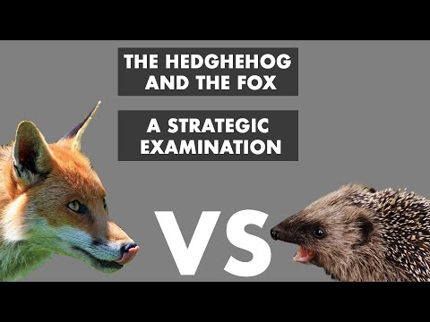 The Hedgehog, The Fox, and the Grand Strategy.