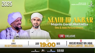 🔴LIVE | MAULID AKBAR MAJELIS DARUL MURTADZA 2025 - HABIB ALI AL HAMID, HABIB KADZIM ASSEGAF
