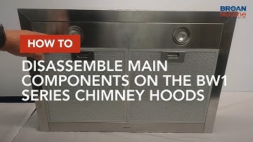 How to Disassemble Main Components on the BW1 Series Chimney Hoods