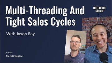 Mark Kosoglow on multi-threading and running tight sales cycles