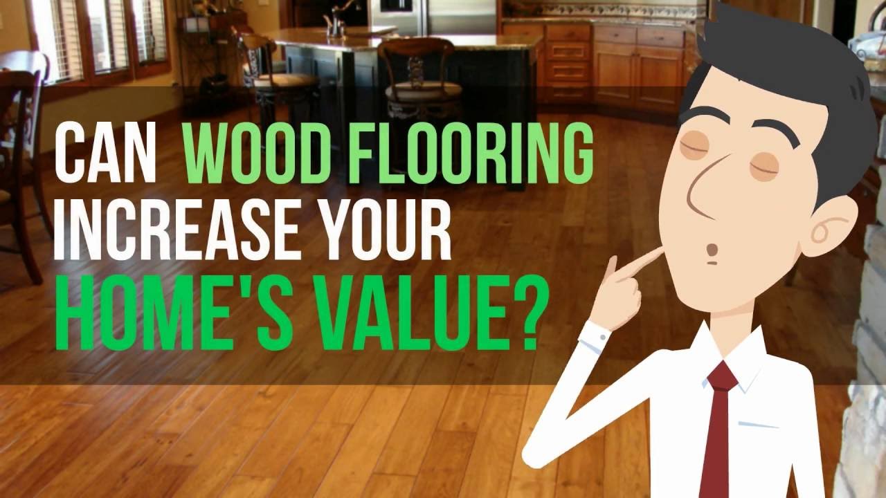 Can Wood Flooring Increase Your Home S Value Foundation