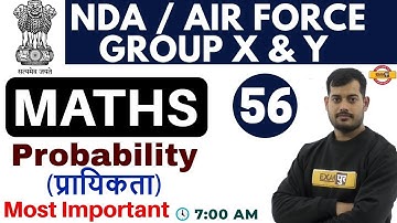 Class 56 | Air Force Group X,NDA,Navy AA/SSR/MR | Maths | By Vivek Rai Sir || Probability