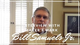 Maker's Mark Interview: Bill Samuels, Jr.