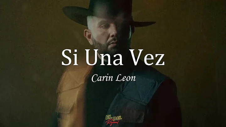 Si Una Vez - Carin Leon (Letra/Lyrics)
