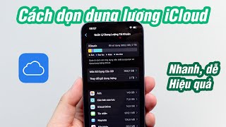 Cách dọn dung lượng iCloud khi bị đầy - nhanh gọn lẹ