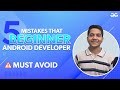 5 mistakes that beginner android developer must avoid  geeksforgeeks