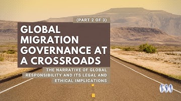Global Migration Governance at A Crossroads (Part 2 of 3)
