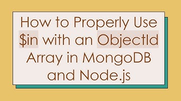 How to Properly Use $in with an ObjectId Array in MongoDB and Node.js