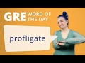 GRE Vocab Word of the Day: Profligate | Manhattan Prep