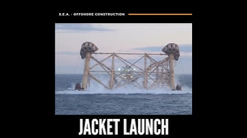 OFFSHORE PLATFORM INSTALLATION - JACKET LAUNCH