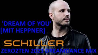 SCHILLER (MIT HEPPNER} -  DREAM OF YOU  [ZERO2TEN 2023 DREAMDANCE MIX]