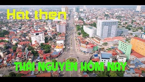 Hát then bài THÁI NGUYÊN HÔM NAY Biểu diễn CLB then thái nguyên HẢI YẾN Ngọc chiến| HÁT THEN TÂY BẮC