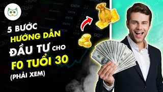 5 Bước Hướng Dẫn Đầu Tư Cho F0 Tuổi 30 (Phải Biết) | Cú Thông Thái