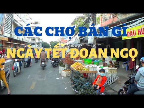 CÁC CHỢ QUẬN 8 BÁN GÌ NGÀY TẾT ĐOAN NGỌ | Foci