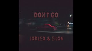 JODLEX, EILON - Don't Go