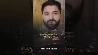 Bir Parça Şeir | Rahil Elvin Salahlı