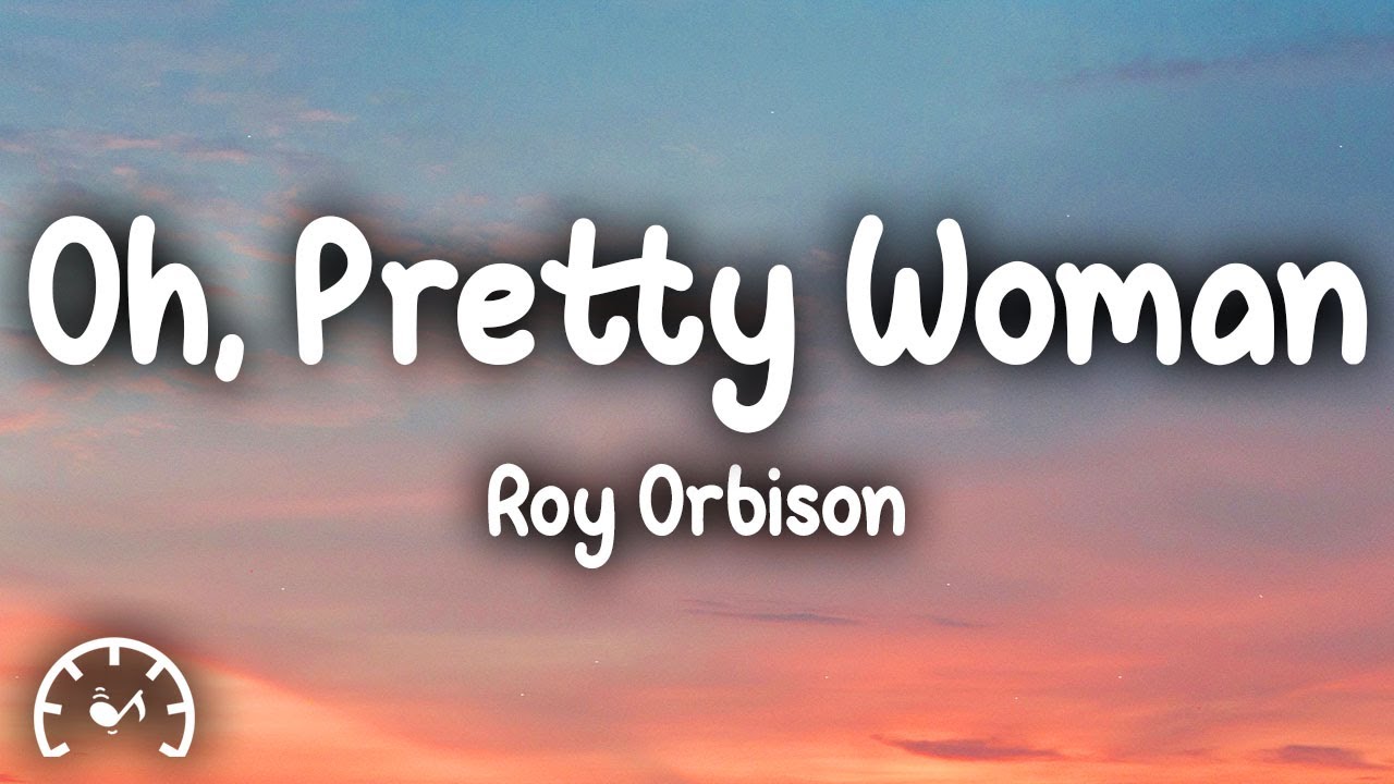 Roy Orbison - Oh, Pretty Woman (lyrics) -  in 2023