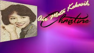 #1960#CHRISTINE-AirMataKekasih (Original Song's & Lyric)