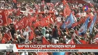 MHP'NİN KAZLIÇEŞME MİTİNGİNDEN NOTLAR