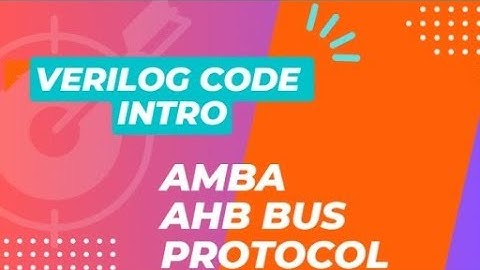 Introduction to Verilog code for amba ahb bus protocol.
