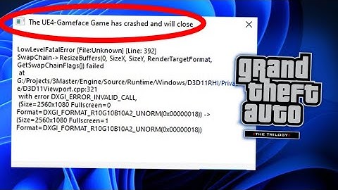 Fix: “The UE4-Gameface Game has crashed and will close” Error in GTA The Trilogy