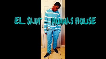 El Saint - Mommas House