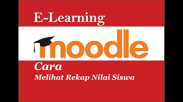Tutorial Elearning Moodle : 4-Melihat Rekap Nilai Siswa