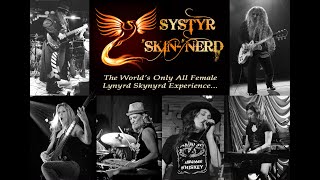 NSE-SYSTYR SKIN-NERD" Worlds only all Female Tribute to LYNYRD SKYNYRD-NEAL SHELTON ENTERTAINMENT