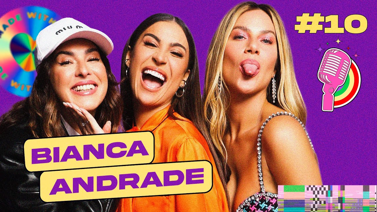 BIANCA ANDRADE – QUEM PODE, POD #10