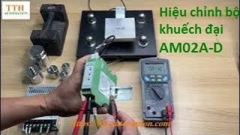 Hướng dẫn hiệu chỉnh (điều chỉnh) bộ khuếch đại tín hiệu load cell AM02A-D Aravin – Cực dễ chính xác