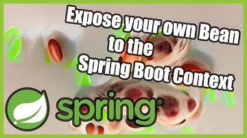 How to expose a custom bean to the Spring Boot context