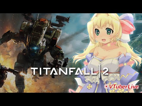 【TITAN FALL 2】#2 軍用ロボと協力して戦場を生き残れ！(L-798)【バ美肉】