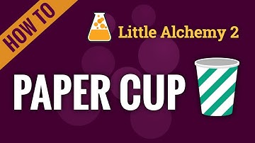 How to make a PAPER CUP in Little Alchemy 2