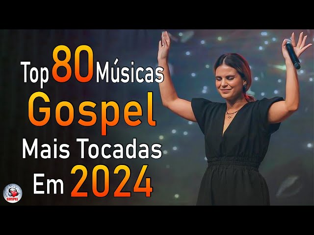 Louvores de Adoração 2024 - As Melhores Músicas Gospel Mais Tocadas - Top Gospel, Hinos Evangélicos class=