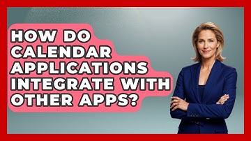 How Do Calendar Applications Integrate With Other Apps? - The Time Management Pro