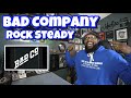 Bad Company - Rock Steady | REACTION