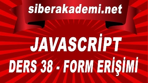 Javascript Dersleri 38 - Form Erişimi