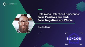 Rethinking Detection Engineering – Jared Atkinson (SO-CON 2020)