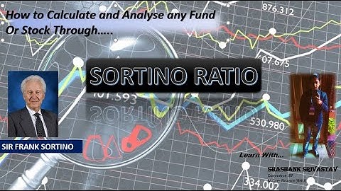 Sortino Ratio | About Sir Frank A Sortino | Calculation of Sortino Ratio in Excel