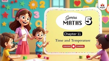 Chapter 11 | Time and Temperature | Class 5 | Genius Maths | Maple Books