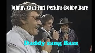 JOHNNY CASH - CARL PERKINS - BOBBY BARE - Daddy Sang Bass - LIVE! - RARE video