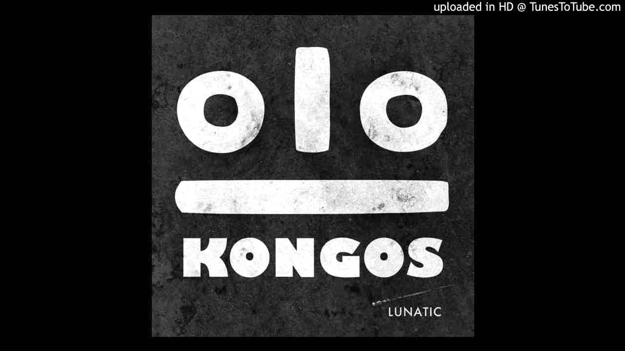 Kongos   Come with me now