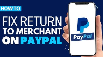 How To Fix Return To Merchant PayPal - Full Guide 2023