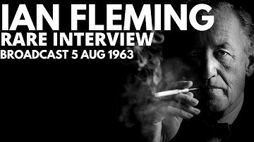 Ian Fleming - Rare Interview from 1963