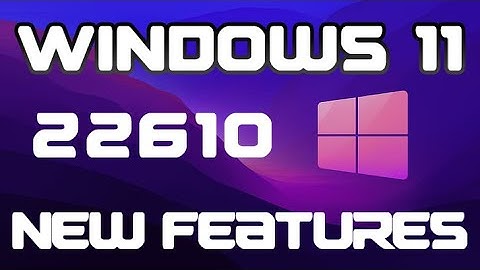 Windows 11 build 22610 : New Features Hands on windows 11 Latest 22610 Build